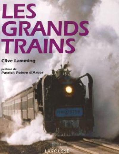 Les grands trains : de 1830 à nos jours