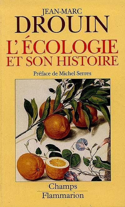 L'écologie et son histoire : réinventer la nature