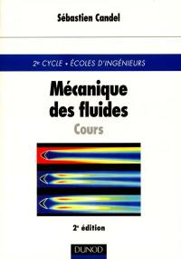 Mécanique des fluides : cours : 2e cycle, écoles d'ingénieurs