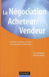 La négociation acheteur-vendeur : comment structurer et mener une transaction commerciale