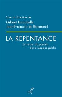 La repentance : le retour du pardon dans l'espace public