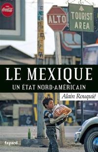 Le Mexique, un Etat nord-américain