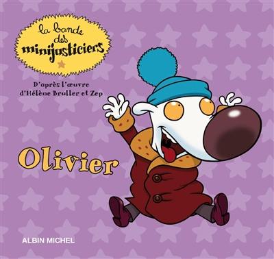 La bande des minijusticiers. Vol. 6. Olivier