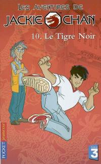 Les aventures de Jackie Chan. Vol. 10. Le tigre noir