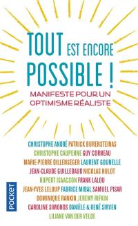 Tout est encore possible ! : manifeste pour un optimisme réaliste