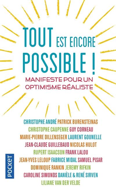 Tout est encore possible ! : manifeste pour un optimisme réaliste