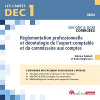 Réglementation professionnelle et déontologie de l'expert-comptable et du commissaire aux comptes, DEC 1, 2024 : 300 QRC et QCM corrigées