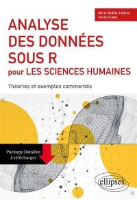 Analyse des données sous R pour les sciences humaines : théories et exemples commentés