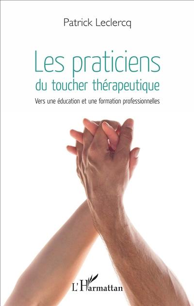 Les praticiens du toucher thérapeutique : vers une éducation et une formation professionnelles