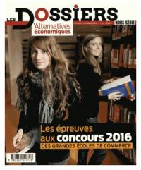 Les dossiers d'Alternatives économiques, hors série, n° 4 bis. Les épreuves aux concours 2016 des grandes écoles de commerce