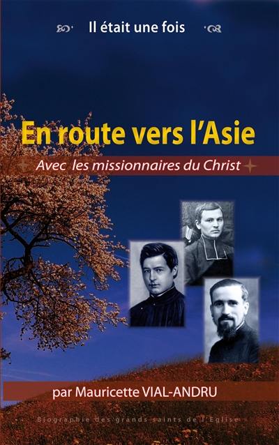 En route vers l'Asie : avec les missionnaires du Christ