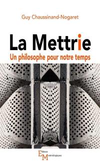 La Mettrie : un philosophe pour notre temps