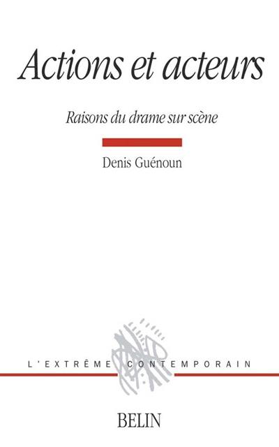 Actions et acteurs : raisons du drame sur scène