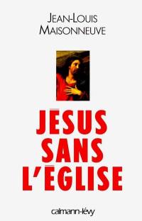 Jésus sans l'Eglise