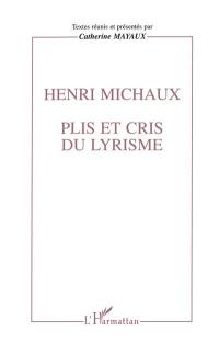 Henri Michaux : plis et cris du lyrisme