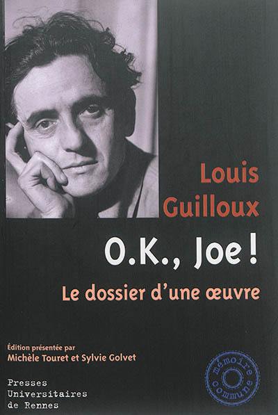 O.K., Joe ! : le dossier d'une oeuvre