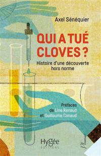 Qui a tué Cloves ? : histoire d'une découverte hors norme