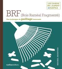 BRF, bois raméal fragmenté : une technique de paillage innovante