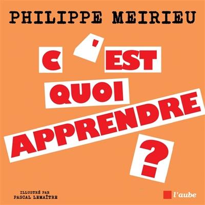 C'est quoi apprendre ? : entretiens avec Emile