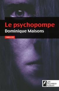 Le psychopompe : thriller