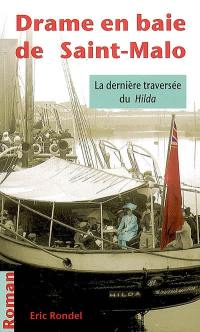 Dernière traversée du Hilda : drame en baie de Saint-Malo