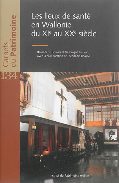 Les lieux de santé en Wallonie du XIe au XXe siècle