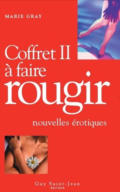 Coffret II à faire rougir : nouvelles érotiques