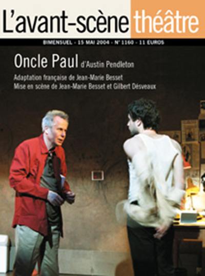 Avant-scène théâtre (L'), n° 1160. Oncle Paul