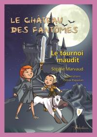 Le château des fantômes. Vol. 3. Le tournoi maudit