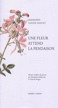 Une fleur attend la pendaison