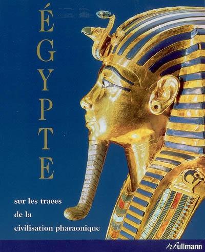 L'Egypte : sur les traces de la civilisation pharaonique