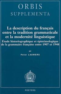 La description du français entre la tradition grammaticale et la modernité linguistique : étude historiographique et épistémologique de la grammaire française entre 1907 et 1948