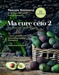 Ma cure céto : une nouvelle vie en 14 jours. Vol. 2