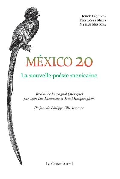 Mexico 20 : la nouvelle poésie mexicaine