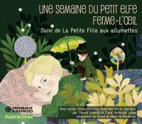 Une semaine du petit elfe Ferme-l'Oeil. La petite fille aux allumettes