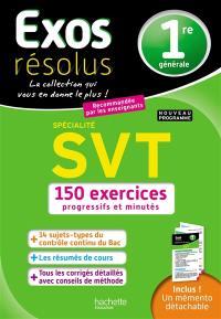 SVT spécialité, 1re générale : 150 exercices progressifs et minutés : nouveau programme