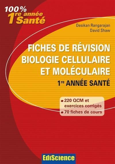 Fiches de révision en biologie cellulaire et moléculaire : rappel de cours, QCM et QROC : 1re année santé