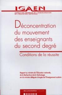 Déconcentration du mouvement des enseignants du second degré : conditions de la réussite : rapport au ministre de l'Education nationale, de la recherche et de la technologie et à la ministre déléguée chargée de l'enseignement scolaire