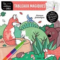 Animaux fantastiques : tableaux magiques : colorie et découvre des surprises cachées