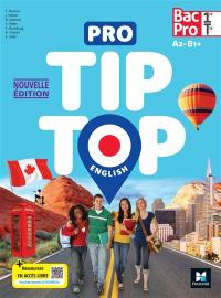 Pro tip-top English, 1re, terminale bac pro, A2-B1+