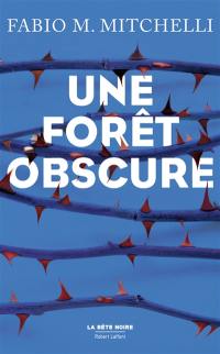 Une forêt obscure