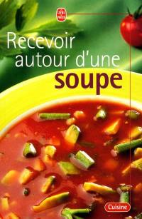 Recevoir autour d'une soupe