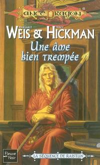 La séquence de Raistlin. Vol. 1. Une âme bien trempée