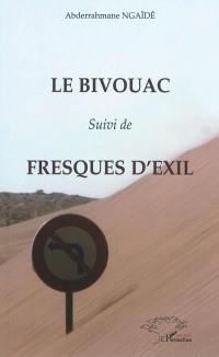 Le bivouac. Fresques d'exil