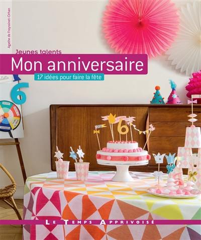 Mon anniversaire : 17 idées pour faire la fête