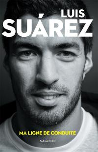 Luis Suarez : ma ligne de conduite