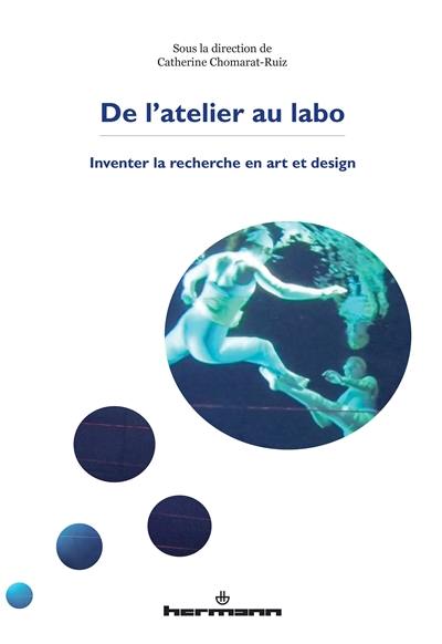 De l'atelier au labo : inventer la recherche en art et design