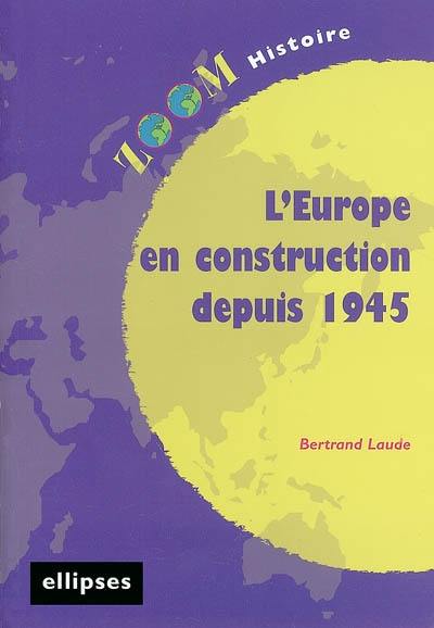 L'Europe en construction depuis 1945