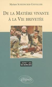 De la matière vivante à la vie brevetée