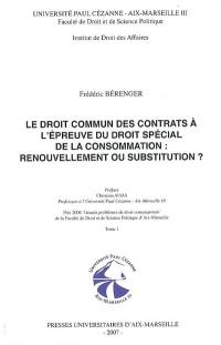 Le droit commun des contrats à l'épreuve du droit spécial de la consommation : renouvellement ou substitution ?